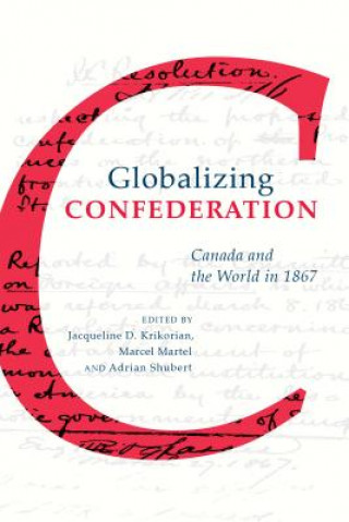 Book Globalizing Confederation Marcel Martel