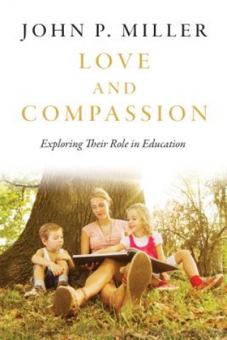 Book Love and Compassion John P. Miller