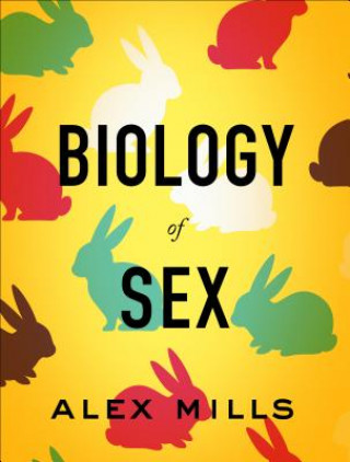 Knjiga Biology of Sex Alex Mills