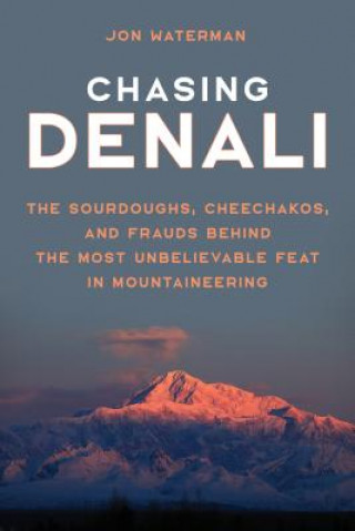 Kniha Chasing Denali Jonathan Waterman