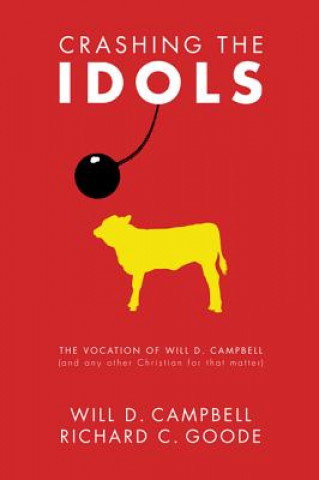 Könyv Crashing the Idols Will D. Campbell