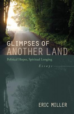 Carte Glimpses of Another Land Eric Miller