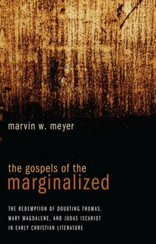 Kniha Gospels of the Marginalized Marvin W. Meyer