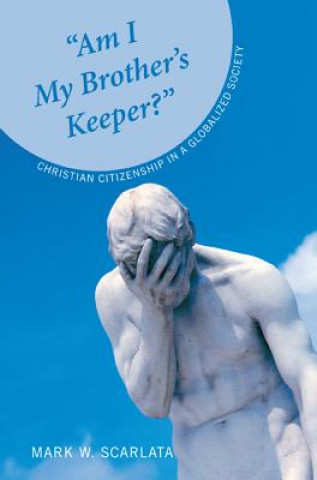 Knjiga "Am I My Brother's Keeper?" Mark W. Scarlata