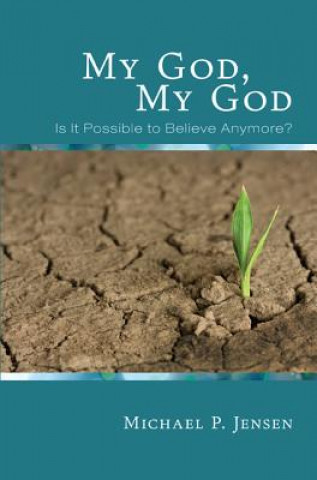 Könyv My God, My God Michael P. Jensen