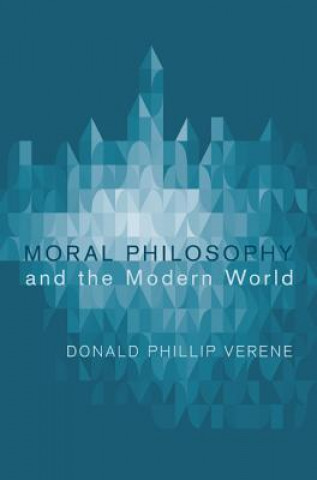 Książka Moral Philosophy and the Modern World Donald Phillip Verene