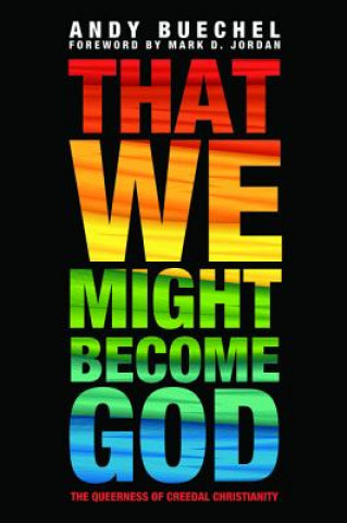 Libro That We Might Become God Andy Buechel