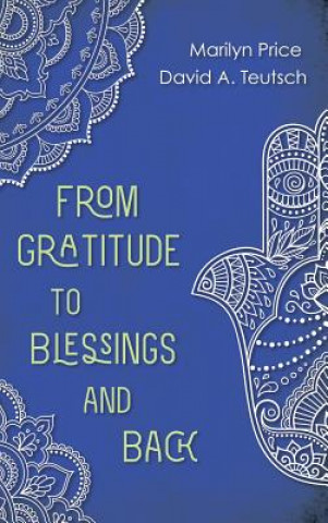 Carte From Gratitude to Blessings and Back MARILYN PRICE