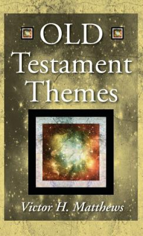 Carte Old Testament Themes VICTOR H. MATTHEWS
