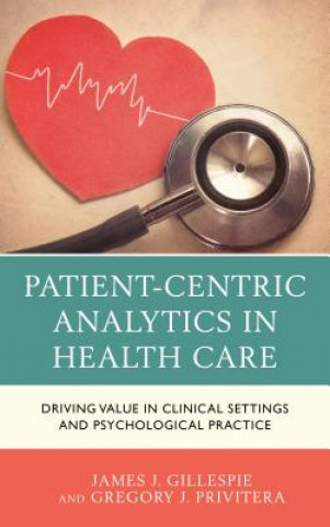 Carte Patient-Centric Analytics in Health Care Gregory J. Privitera