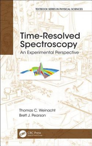 Knjiga Time-Resolved Spectroscopy WEINACHT