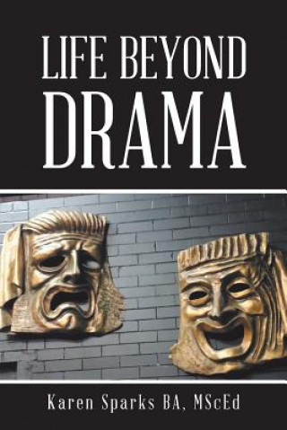 Knjiga Life Beyond Drama KAR SPARKS BA MSCED