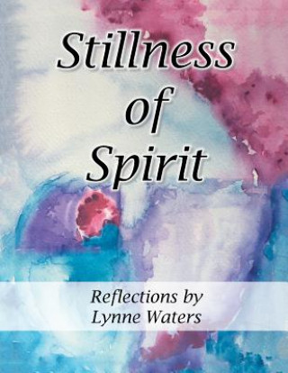Könyv Stillness of Spirit LYNNE WATERS