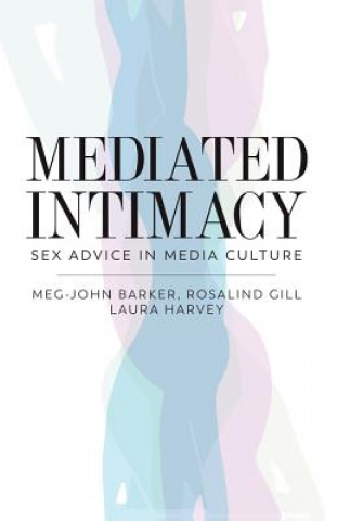 Book Mediated Intimacy - Sex advice in media culture Meg John Barker