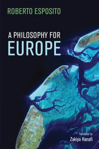 Carte Philosophy for Europe - From the Outside Roberto Esposito