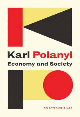 Kniha Economy and Society - Selected Writings Karl Polanyi
