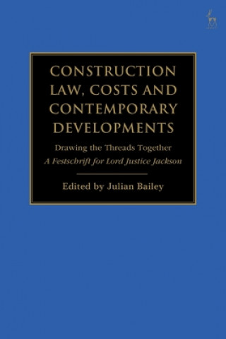 Kniha Construction Law, Costs and Contemporary Developments: Drawing the Threads Together BAILEY JULIAN