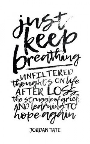 Knjiga Just Keep Breathing JORDAN TATE