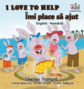 Carte I Love to Help (English Romanian Bilingual book) SHELLEY ADMONT