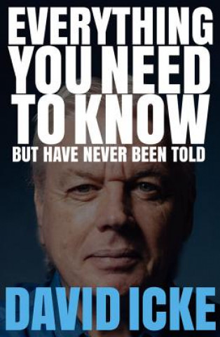 Book Everything You Need to Know but Have Never Been Told David Icke