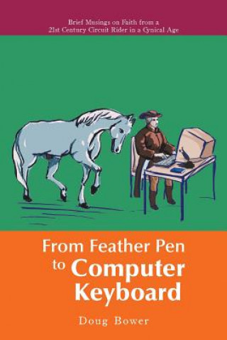 Livro From Feather Pen to Computer Keyboard DOUG BOWER