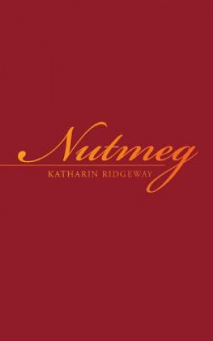 Knjiga Nutmeg Katharin Ridgeway
