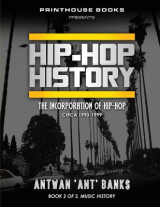 Book HIP-HOP History (Book 2 of 3) ANTWAN 'ANT' BANK