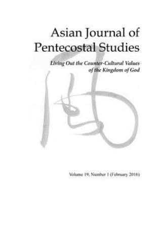 Kniha Asian Journal of Pentecostal Studies, Volume 19, Number 1 Dave Johnson