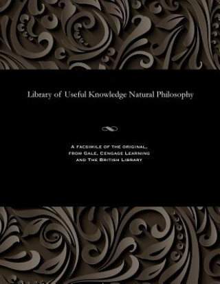 Book Library of Useful Knowledge Natural Philosophy Various