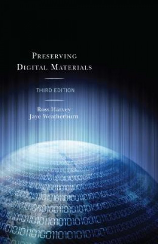 Könyv Preserving Digital Materials Ross Harvey