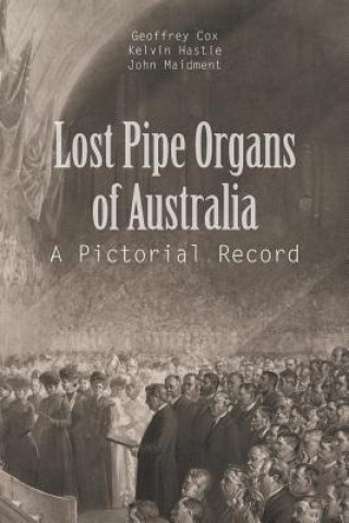 Libro Lost Pipe Organs of Australia G. COX