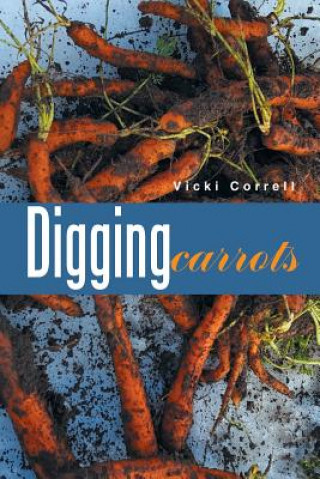 Book Digging Carrots VICKI CORRELL