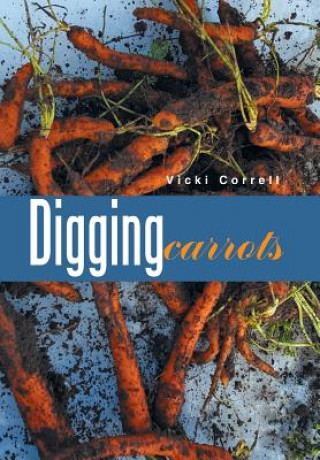 Kniha Digging Carrots VICKI CORRELL