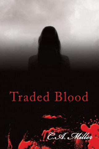 Książka Traded Blood C.A. MILLER