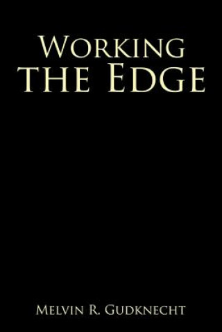Knjiga Working the Edge MELVIN R. GUDKNECHT