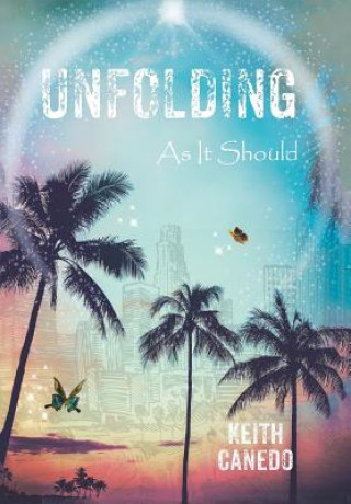 Книга Unfolding, as It Should KEITH CANEDO