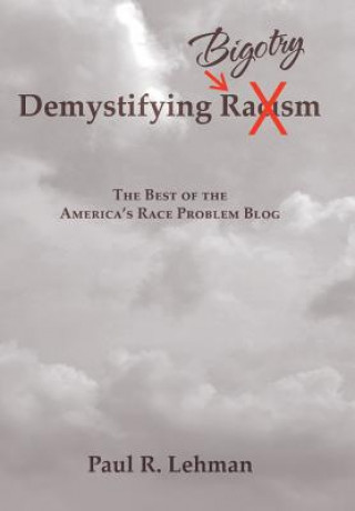 Książka Demystifying Bigotry PAUL R. LEHMAN