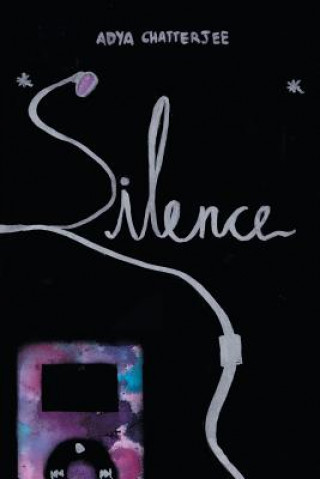 Kniha Silence ADYA CHATTERJEE