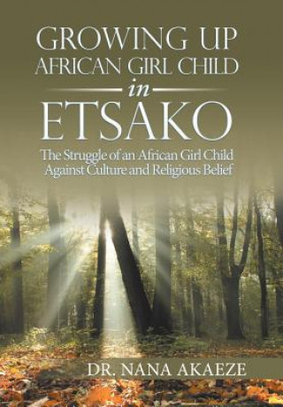 Książka Growing Up African Girl Child in Etsako DR. NANA AKAEZE