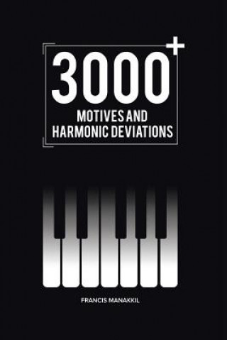 Carte 3000+ Motives and Harmonic Deviations FRANCIS MANAKKIL