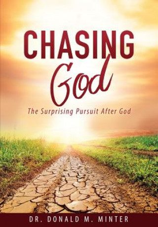 Knjiga Chasing God DR. DONALD M MINTER
