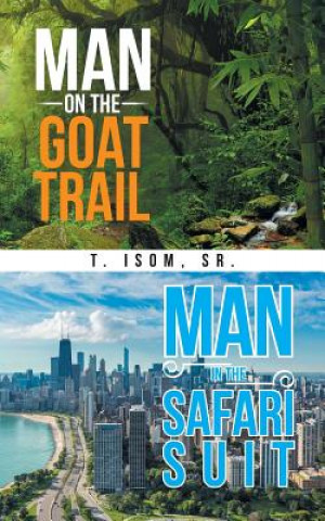 Kniha Man on the Goat Trail, Man in the Safari Suit SR. T. ISOM