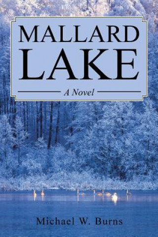 Kniha Mallard Lake MICHAEL W. BURNS