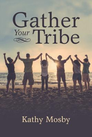 Libro Gather Your Tribe KATHY MOSBY