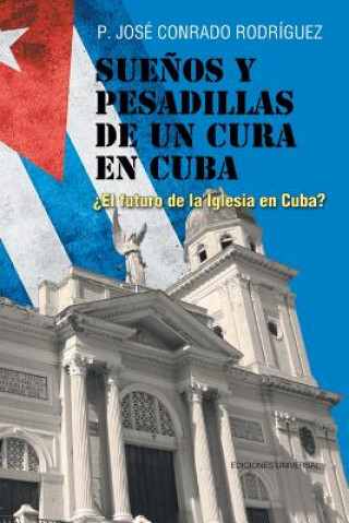 Kniha Sue os y Pesadillas de Un Cura En Cuba JOS   CON RODR GUEZ