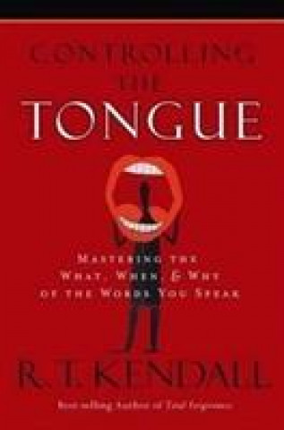 Книга CONTROLLING THE TONGUE R T Kendall