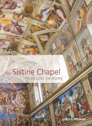Könyv Sistine Chapel - Paradise in Rome Ulrich Pfisterer