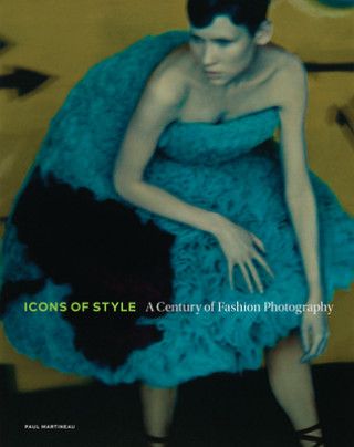 Kniha Icons of Style - A Century of Fashion Photography Paul Martineau