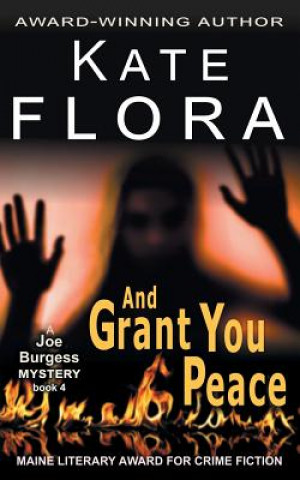 Kniha And Grant You Peace (A Joe Burgess Mystery, Book 4) KATE FLORA