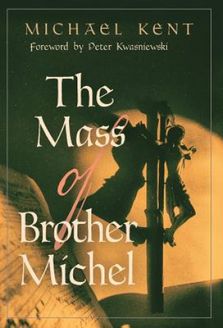 Book Mass of Brother Michel MICHAEL KENT